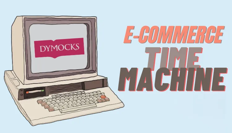 E-COMMERCE TIME MACHINE: Dymocks